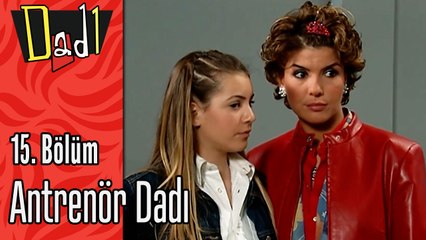 Antrenör Dadı - Dadı 15.Bölüm Sahneleri