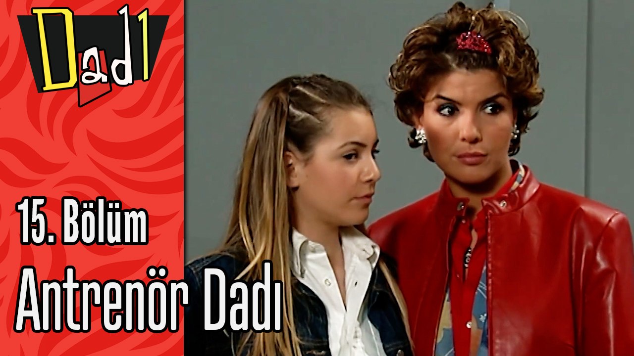 Antrenör Dadı - Dadı 15.Bölüm Sahneleri