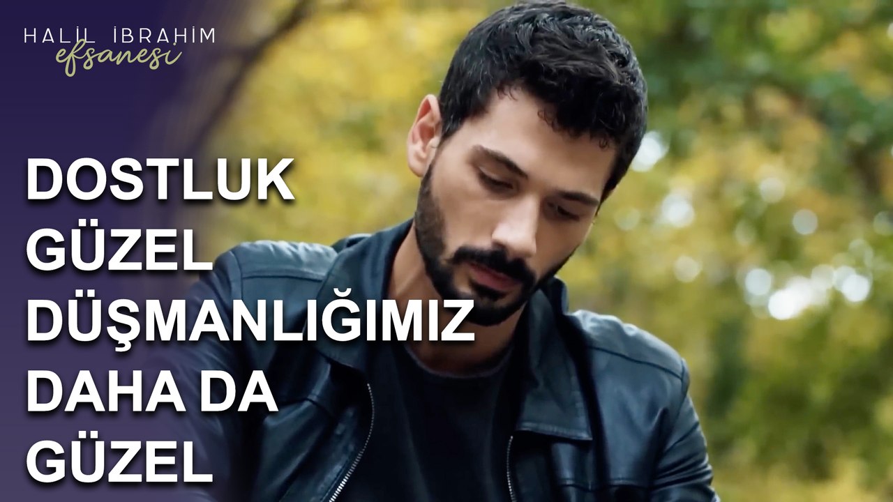 Dostluk Güzel Düşmanlığımız Daha Da Güzel  - Halil İbrahim Efsanesi