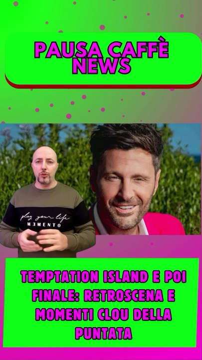 Temptation Island e poi finale retroscena e momenti clou della puntata
