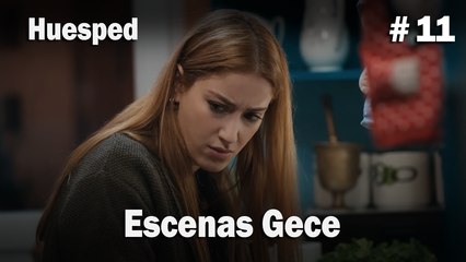 Escenas Gece #11  - Huesped