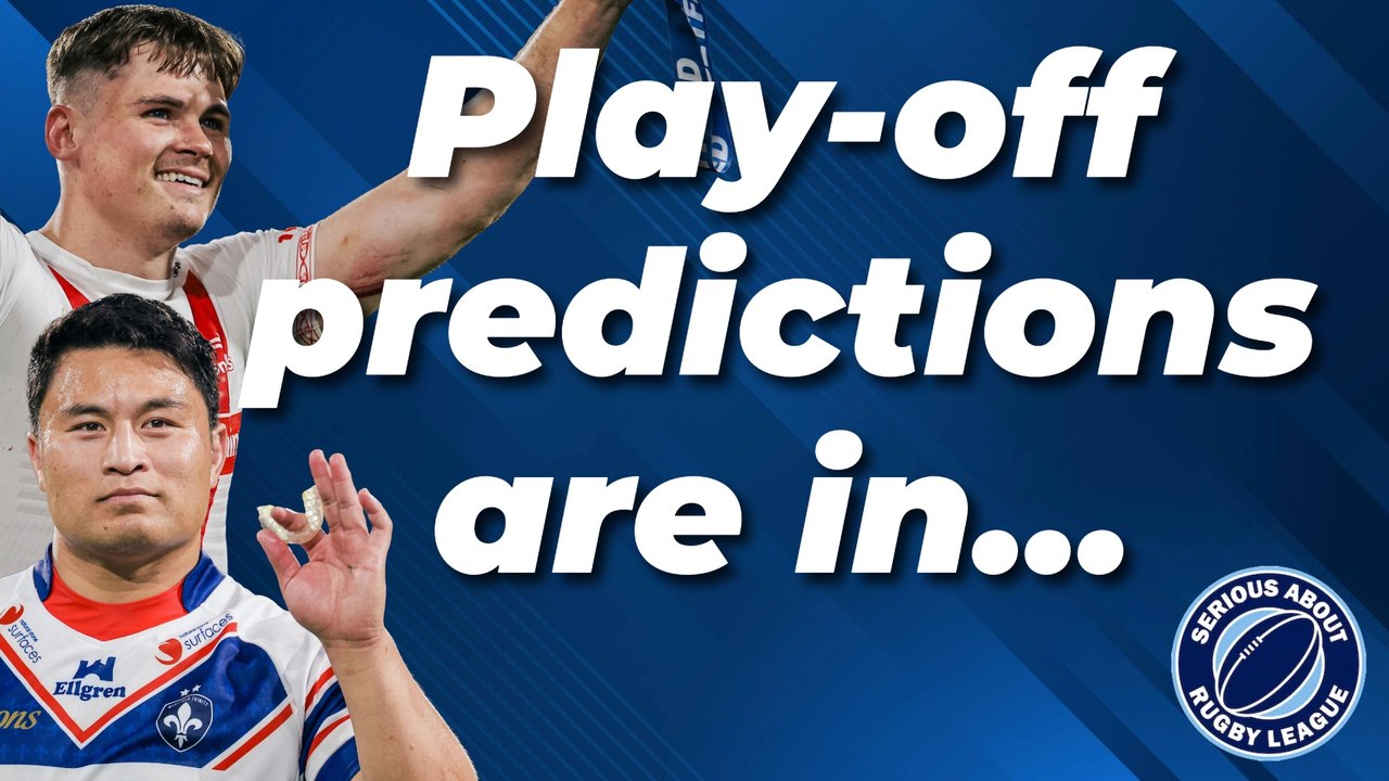 Play-off predictions, Dream Team reaction and St Helens' uncertainty | Serious About Rugby League Show