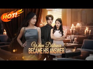 WHEN DISTANCE BECAME HIS ANSWER