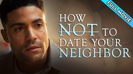 How Not To Date Your Neighbor