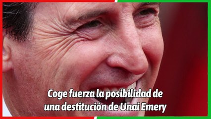 La opción de Unai Emery coge fuerza