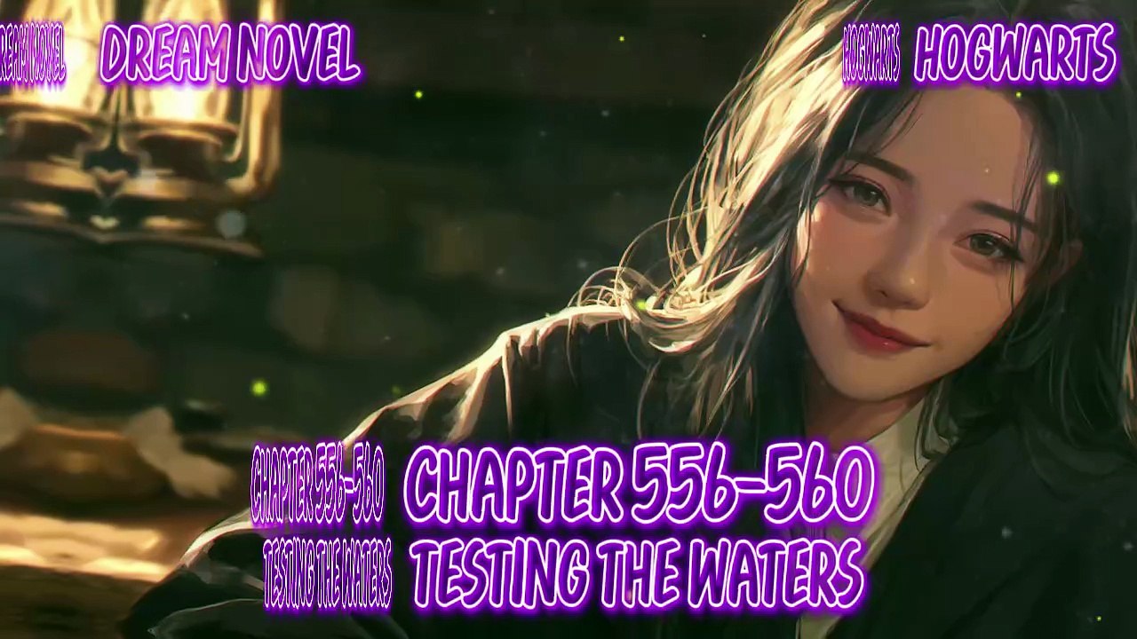 Hogwarts 556-560 Testing the Waters