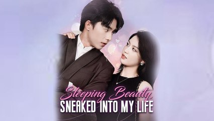 Sleeping Beauty Sneaked Into My Life Chinese Drama
