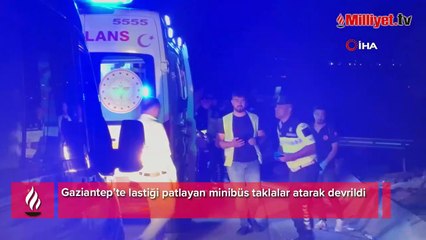 Gaziantep'te feci kaza! Lastiği patlayan minibüs taklalar attı: Ölü ve yaralılar var