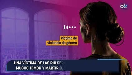 Una víctima de las pulseras a OKDIARIO: "Me causaban mucho temor y martirio, era una agonía constante"