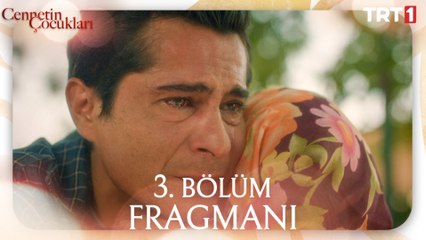 Cennetin Çocukları 3. Bölüm Fragmanı