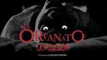 El Orfanato: La Posesión | Tráiler oficial