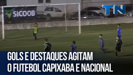 Gols e destaques agitam o futebol capixaba e nacional