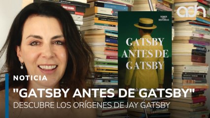 "Gatsby antes de Gatsby": Recomiendan libro que explora los orígenes del personaje de Fitzgerald.