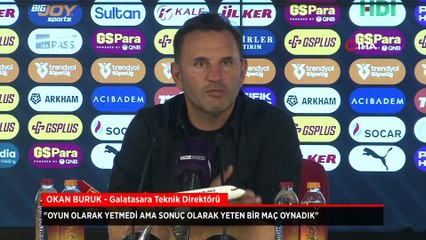 Okan Buruk: Oyun olarak yetmedi ama sonuç olarak yeten bir maç oynadık