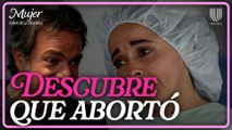 Mujer, casos de la vida real 3/3: Carlos descubre que su esposa abortó | Clandestinidad