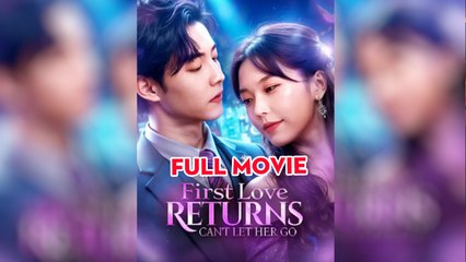 First Love Returns, Can't Let Her Go