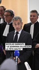 Nicolas Sarkozy: "=je dormirai en prison la tête haute"
