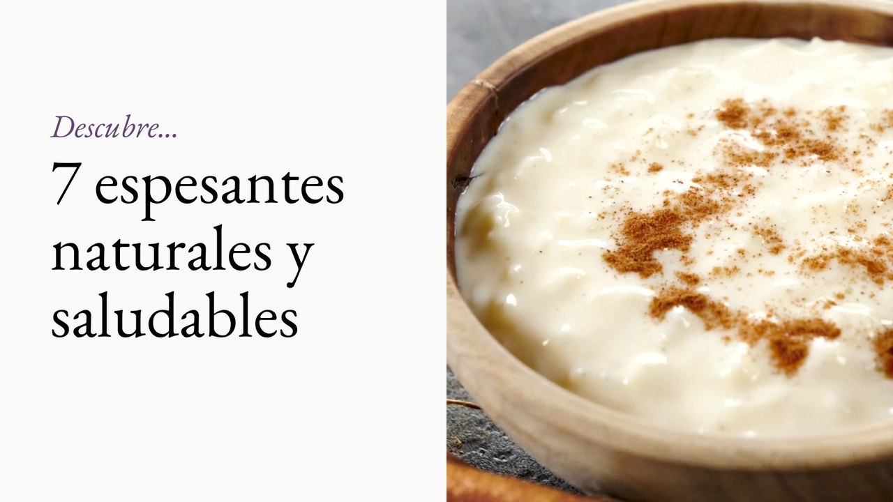 7 espesantes naturales y saludables