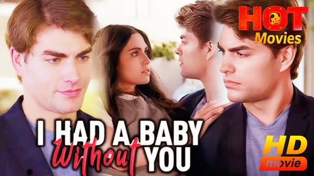 I Had a Baby without You | Full Movie HD - Best Drama ShortFilms Hot Kaylin Upton Seth Edeen Mila Rose King Lincoln Tinsdale Athena Russell Romance Sweet Romance Modern Dysfunctional-Family Mother-and-Daughter Reunited Lovers Romantic Steamy USA Mansion