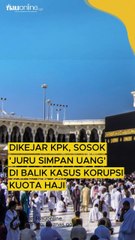 Dikejar KPK, Sosok 'Juru Simpan Uang' di Balik Kasus Korupsi Kuota Haji