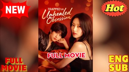 Trapped in Unhealed Obsession Full
