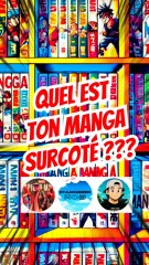 Quel est ton manga surcoté FEAT momodeste, Otaakugeek et raiku