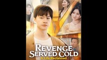 Revenge Served Cold A Life Reclaimed - Full Movie