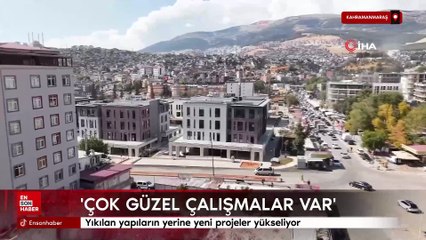 Kahramanmaraş'ta yıkılan yapıların yerine yeni projeler yükseliyor