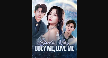 Save Me Obey Me Love Me Chinese Drama