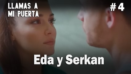 Eda y Serkan #4- Llamas a  MI Puerta