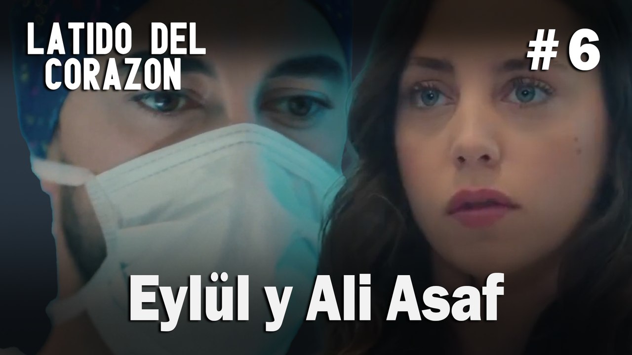Eylül y Ali Asaf #6- Latido Del Corazon