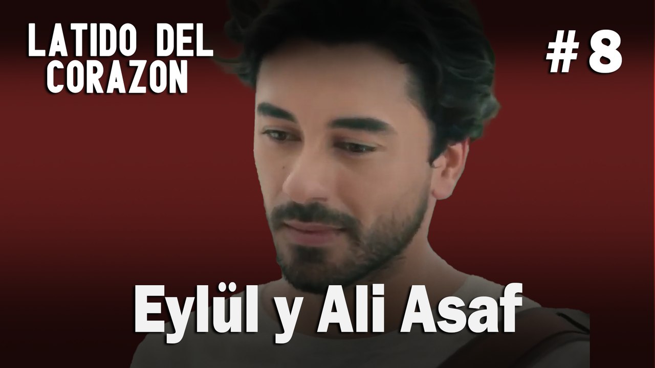 Eylül y Ali Asaf #8 - Latido Del Corazon