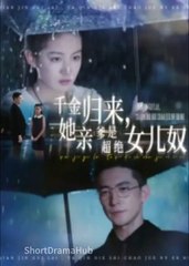 From Poor to Heiress_ A Doting Father’s #chinesedrama