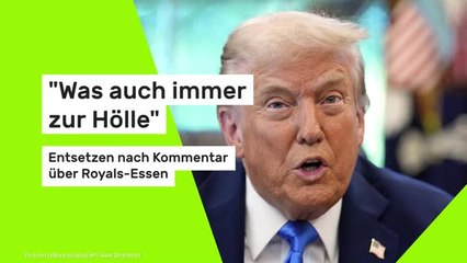 "Was auch immer zur Hölle" - Entsetzen nach Kommentar über Royals-Essen