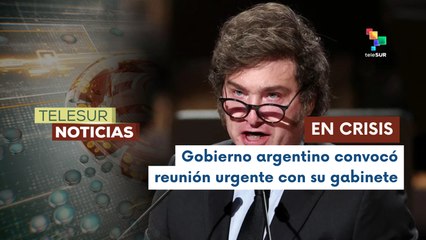 Pdte. Milei pospone viaje a EE.UU. por reunión de urgencia con su gabinete