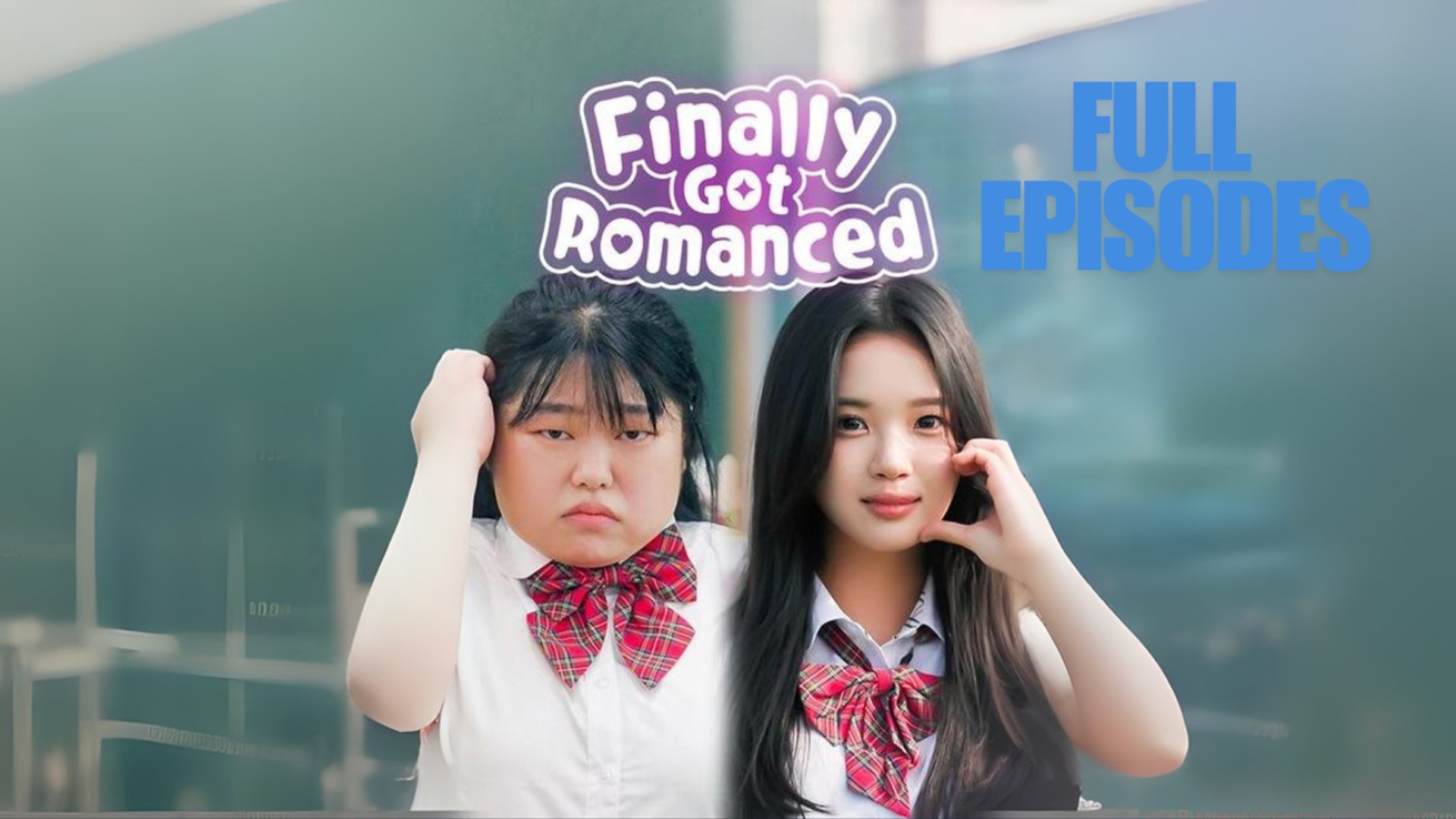 Finally Got Romanced #Dramabox