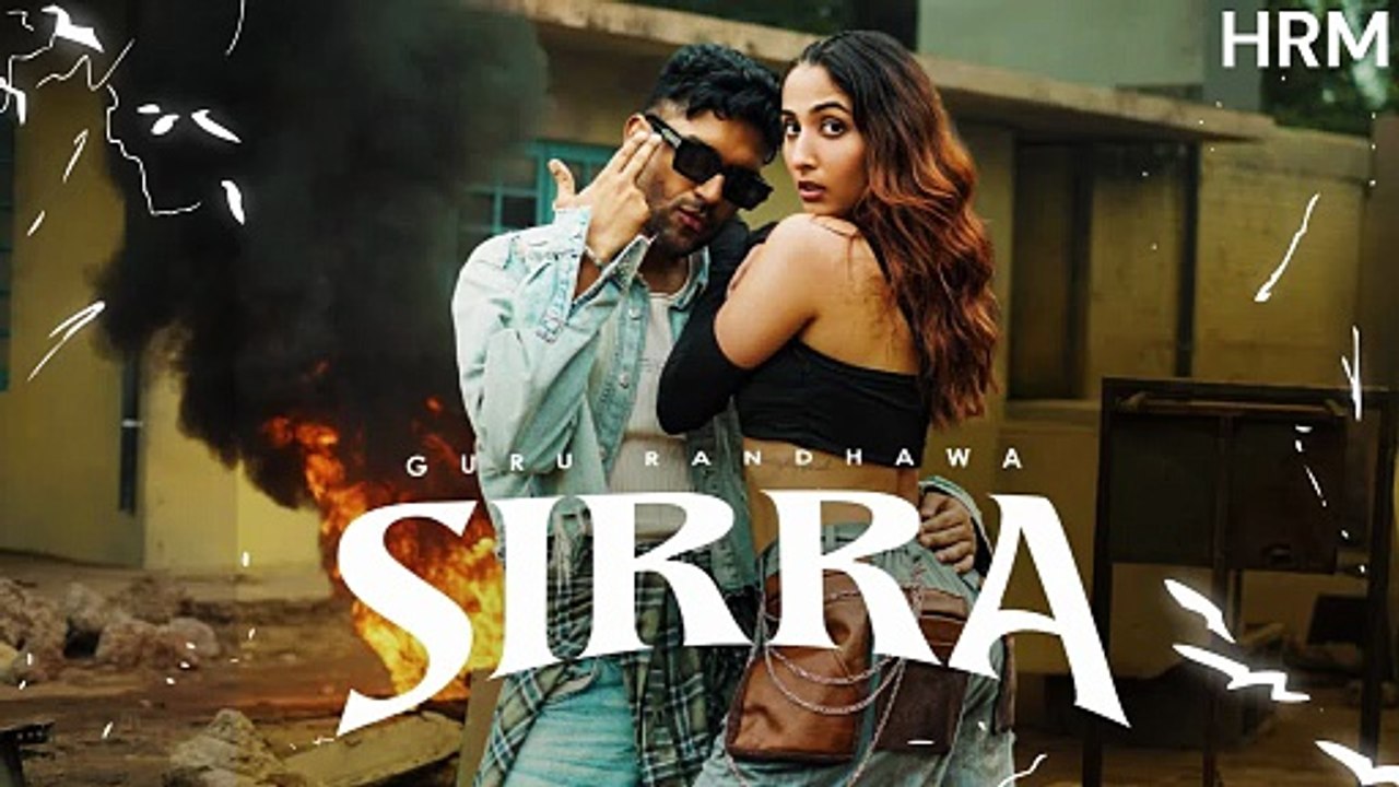 SIRRA | Guru Randhawa | HRM.