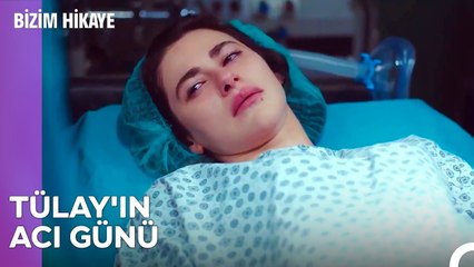 Tülay Bebeklerini Kaybetti! - Bizim Hikaye 41. Bölüm
