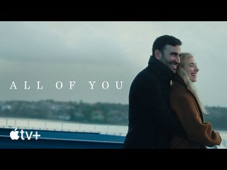 All Of You — Official Trailer | Apple TV+