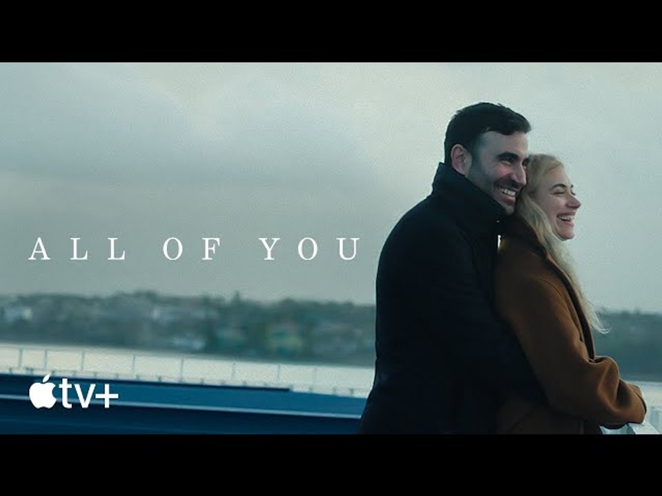 All Of You — Official Trailer | Apple TV+