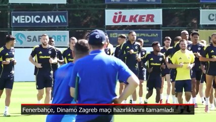 Fenerbahçe'de Dinamo Zagreb maçı hazırlıkları tamamlandı