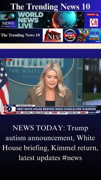 NEWS TODAY: Trump autism announcement, White House briefing, Kimmel return, latest updates #news