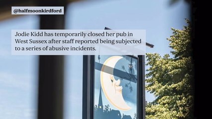 Jodie Kidd shuts West Sussex pub after staff face 'physical and verbal abuse'