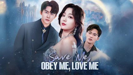 Save Me, Obey Me, Love Me #Dramabox #shortfilm