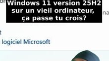 Windows 11 version 25h2 sur un poste à la base incompatible... Installation possible ou pas?