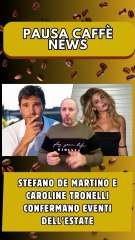 Stefano De Martino e Caroline Tronelli confermano eventi dell’estate