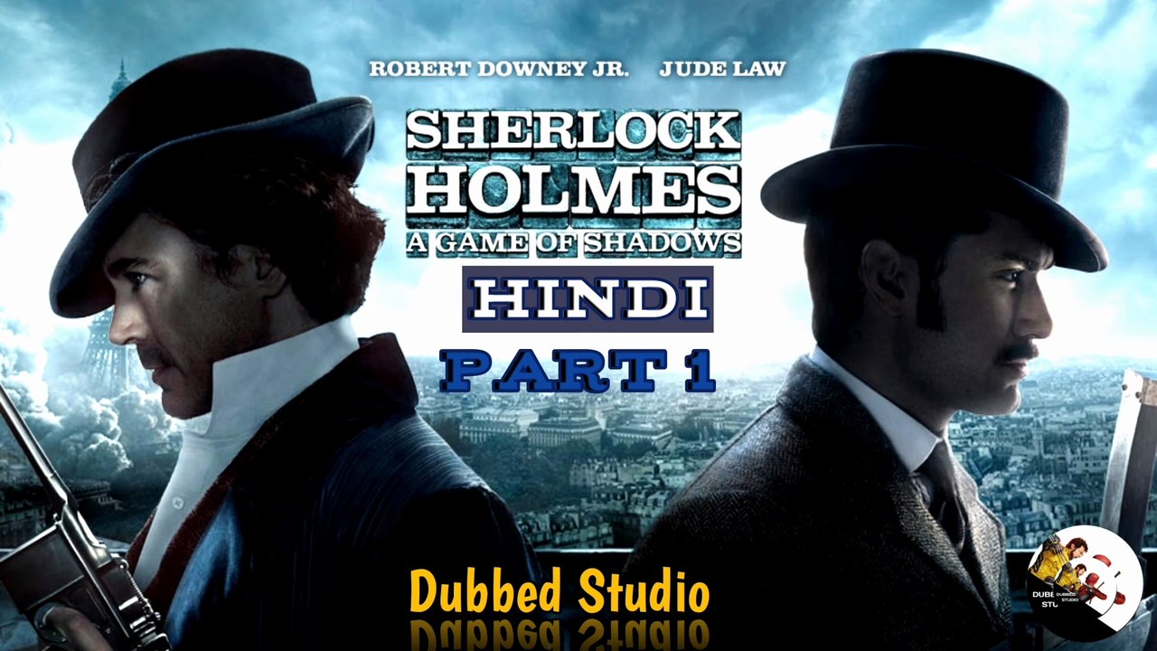 Sherlock Holmes: A Game of Shadows (2011) || Sherlock Holmes A Game of Shadows Movie in Hindi || Sherlock Holmes 2 Movie in Hindi || Sherlock Holmes 2 || Dubbed Studio || part  1