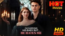 I'm Carrying His Baby But He Hates Me | Full Movie HD  -Best Drama ShortFilms Hot Romance Love
