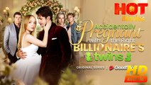 Accidentally Pregnant with the Right Billionaire's Twins | Full Movie HD - Best Drama ShortFilms Hot Romance