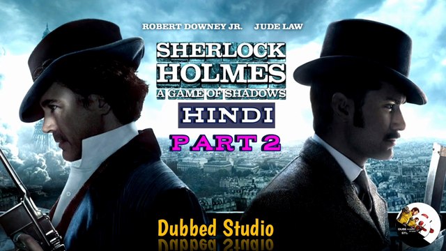 Sherlock Holmes: A Game of Shadows (2011) || Sherlock Holmes A Game of Shadows Movie in Hindi || Sherlock Holmes 2 Movie in Hindi || Sherlock Holmes 2 || Dubbed Studio || part 2